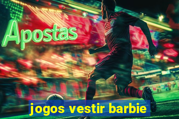 jogos vestir barbie